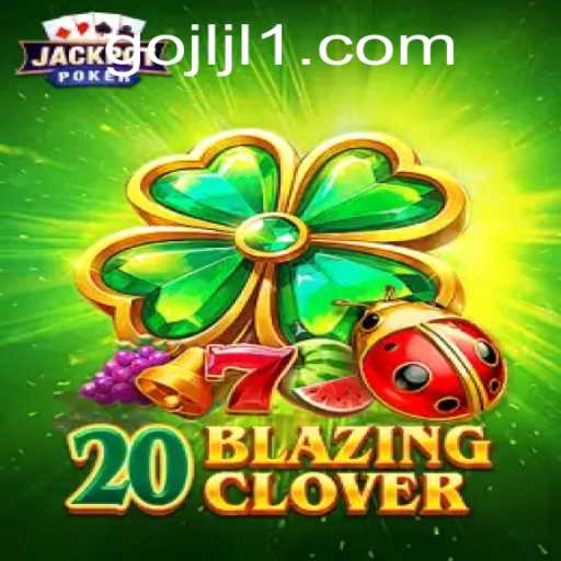An In-Depth Look at the Exciting World of 20BlazingClover